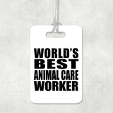 World's Best Animal Care Worker - Luggage Bag Tag