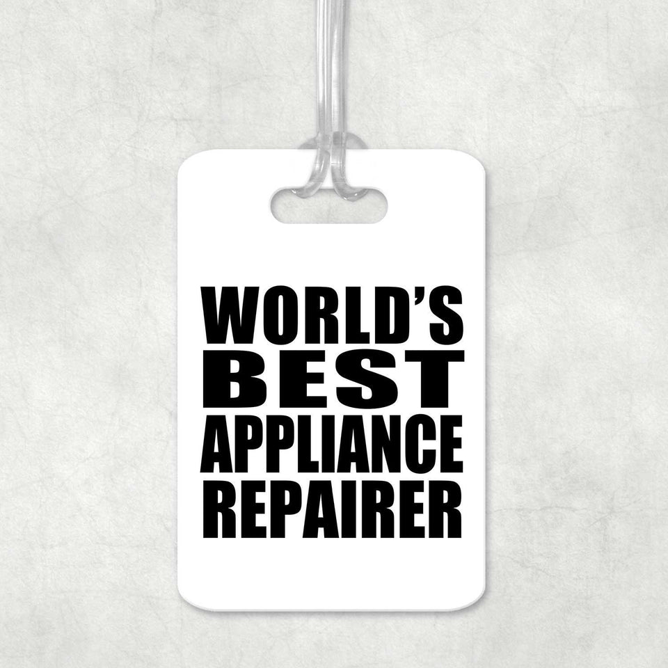 World's Best Appliance Repairer - Luggage Bag Tag