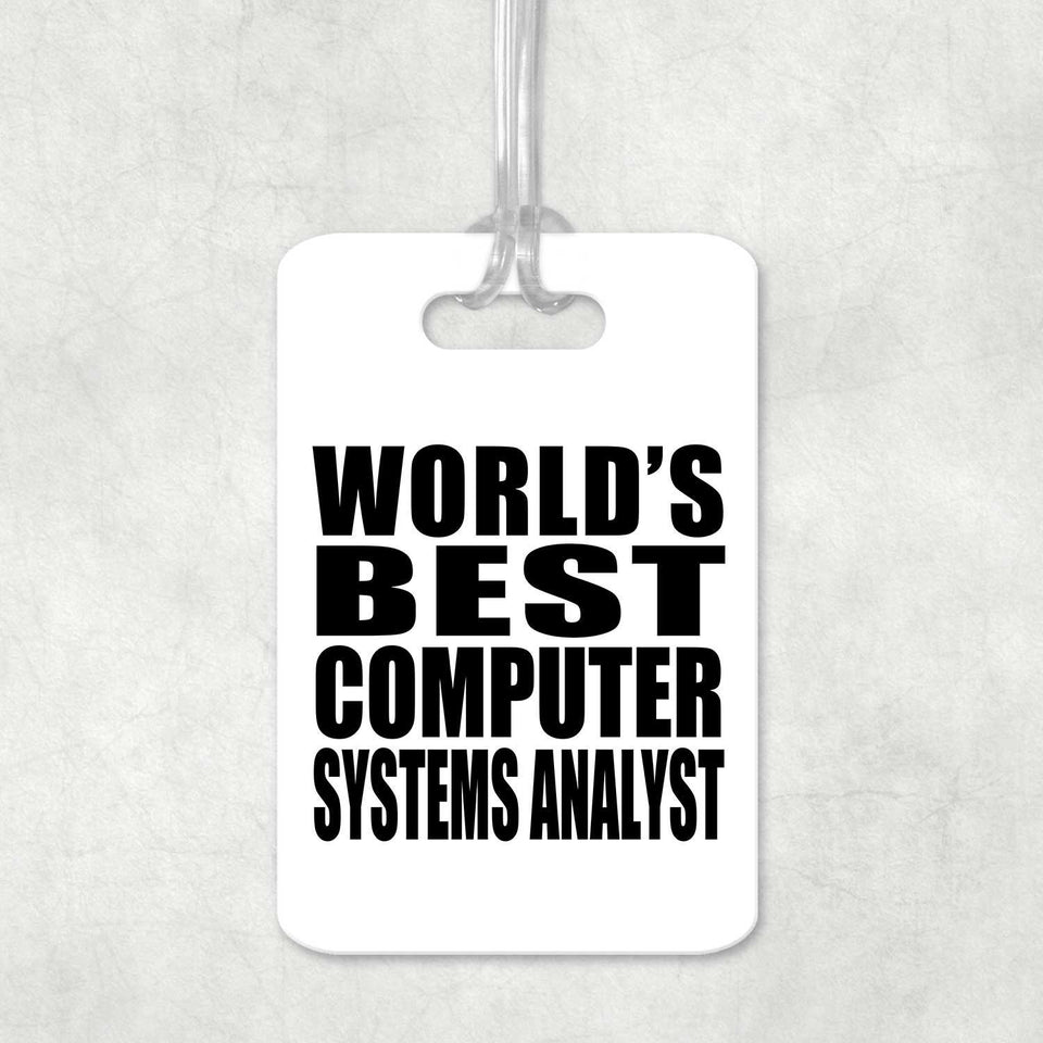 World's Best Computer Systems Analyst - Luggage Bag Tag
