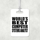 World's Best Computer Systems Analyst - Luggage Bag Tag