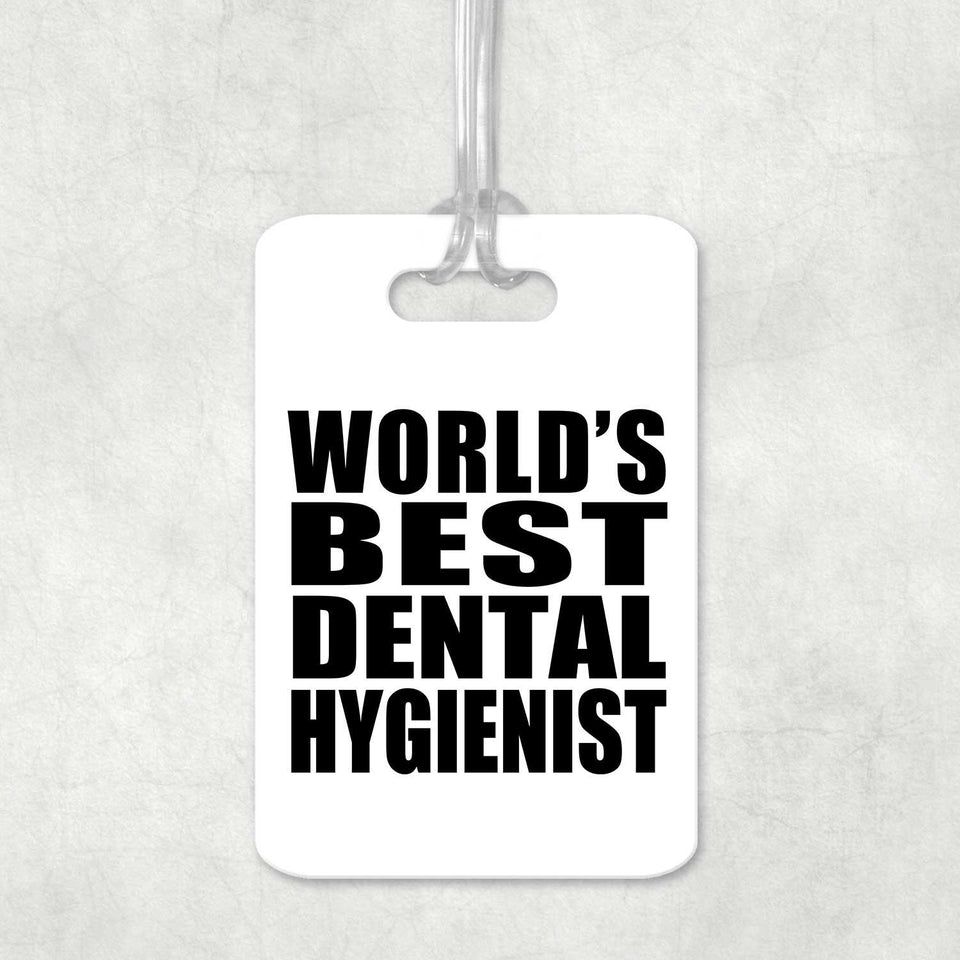 World's Best Dental Hygienist - Luggage Bag Tag