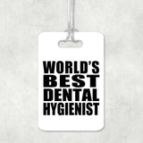 World's Best Dental Hygienist - Luggage Bag Tag