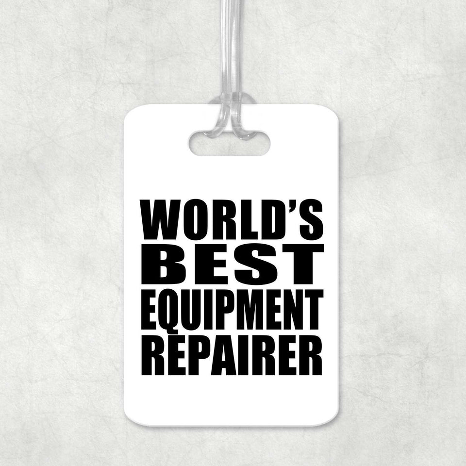 World's Best Equipment Repairer - Luggage Bag Tag
