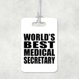 World's Best Medical Secretary - Luggage Bag Tag