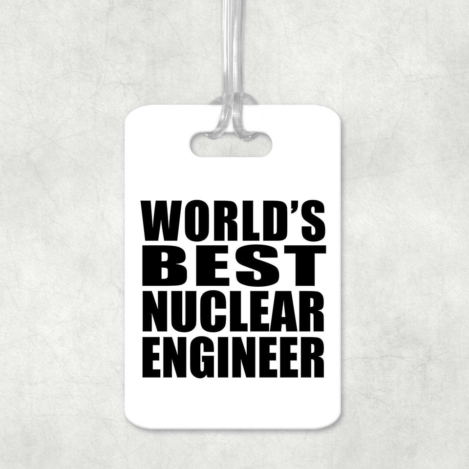 World's Best Nuclear Engineer - Luggage Bag Tag