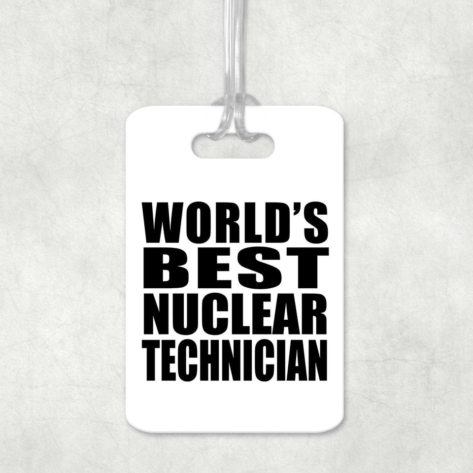World's Best Nuclear Technician - Luggage Bag Tag