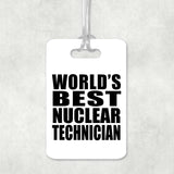 World's Best Nuclear Technician - Luggage Bag Tag