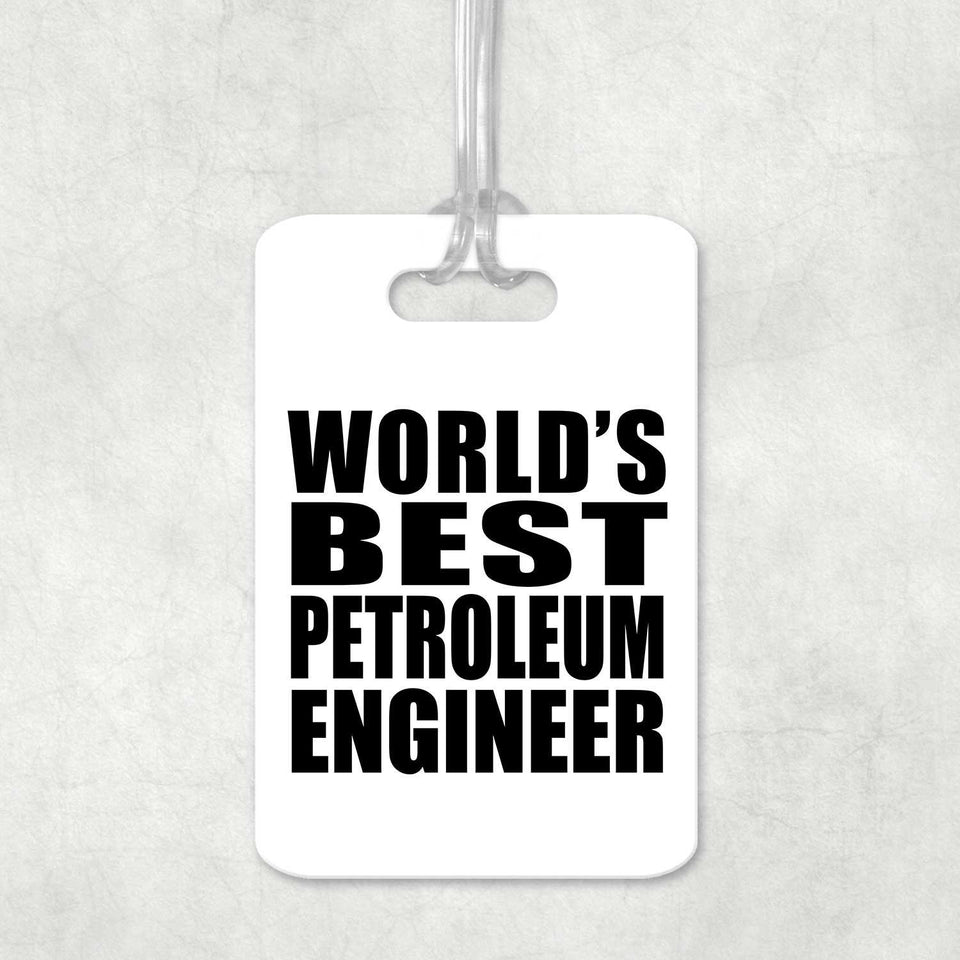 World's Best Petroleum Engineer - Luggage Bag Tag