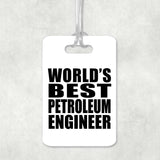 World's Best Petroleum Engineer - Luggage Bag Tag