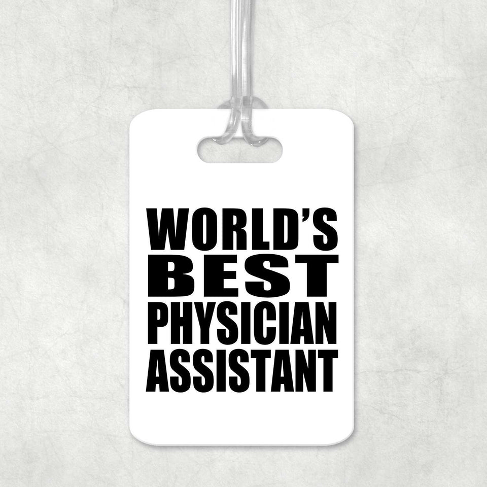 World's Best Physician Assistant - Luggage Bag Tag