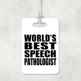 World's Best Speech Pathologist - Luggage Bag Tag