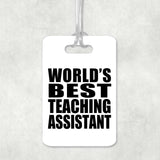 World's Best Teaching Assistant - Luggage Bag Tag