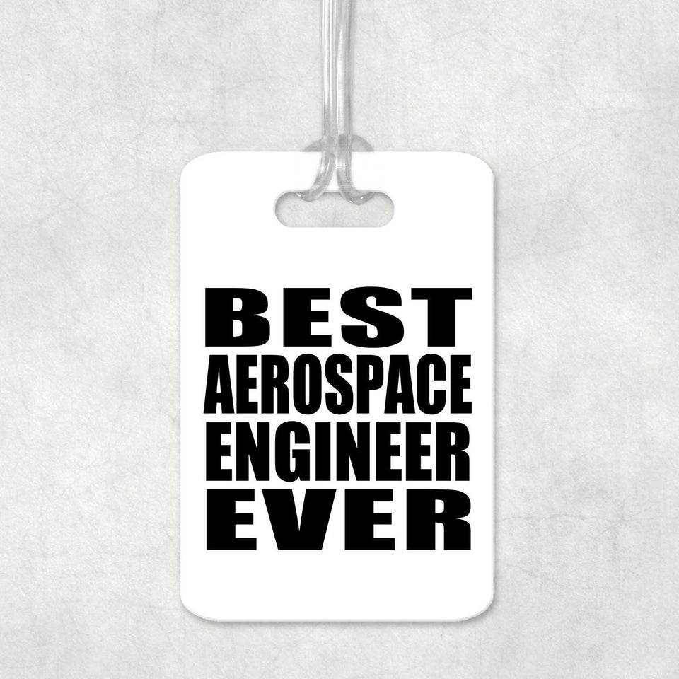 Best Aerospace Engineer Ever - Luggage Bag Tag
