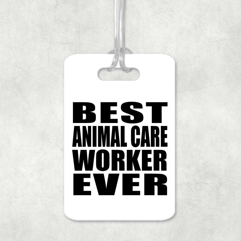 Best Animal Care Worker Ever - Luggage Bag Tag
