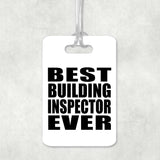Best Building Inspector Ever - Luggage Bag Tag