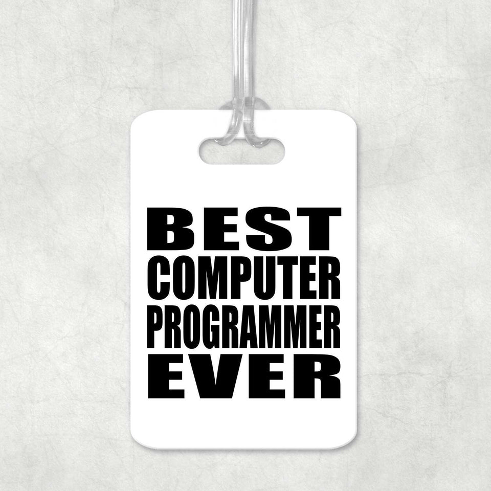 Best Computer Programmer Ever - Luggage Bag Tag