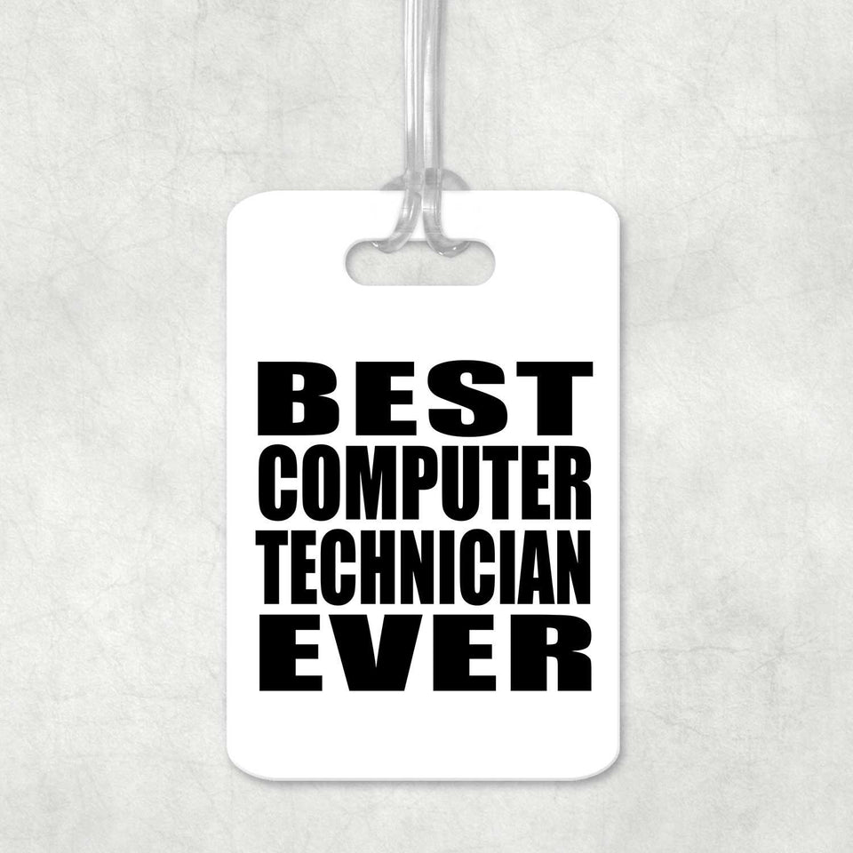 Best Computer Technician Ever - Luggage Bag Tag