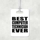 Best Computer Technician Ever - Luggage Bag Tag