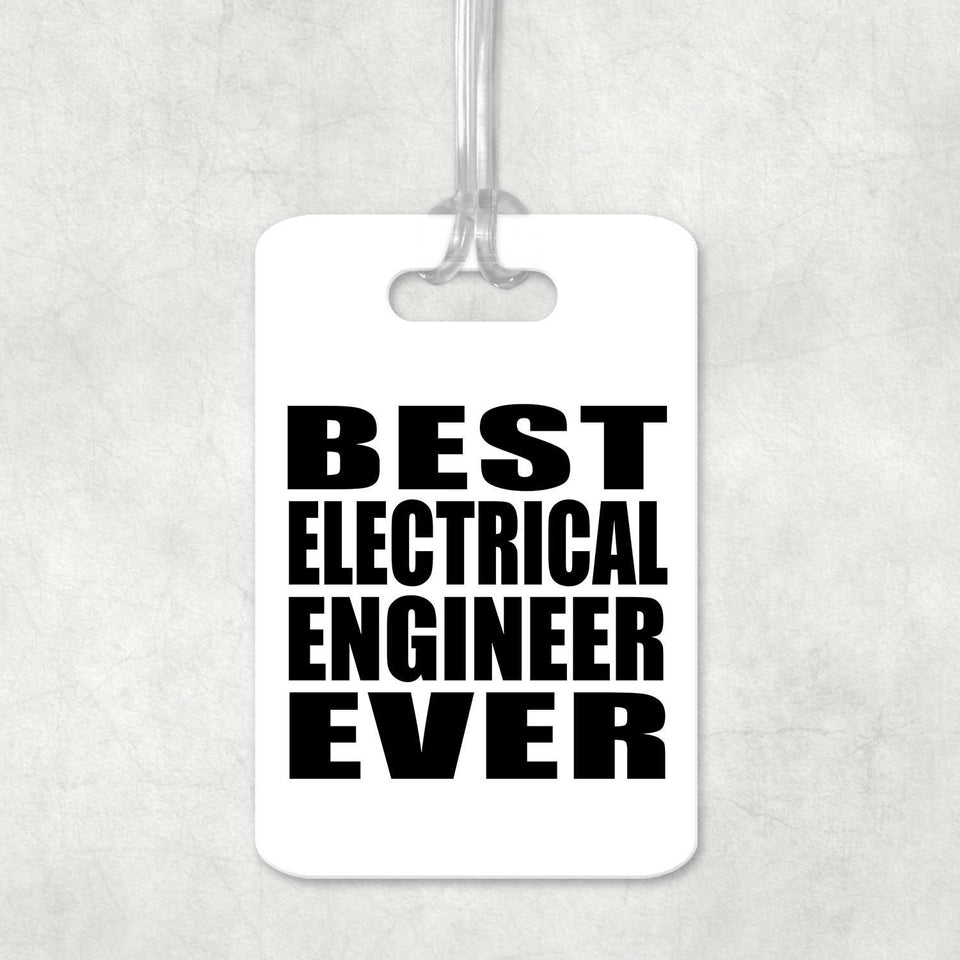 Best Electrical Engineer Ever - Luggage Bag Tag