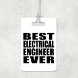 Best Electrical Engineer Ever - Luggage Bag Tag