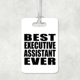 Best Executive Assistant Ever - Luggage Bag Tag