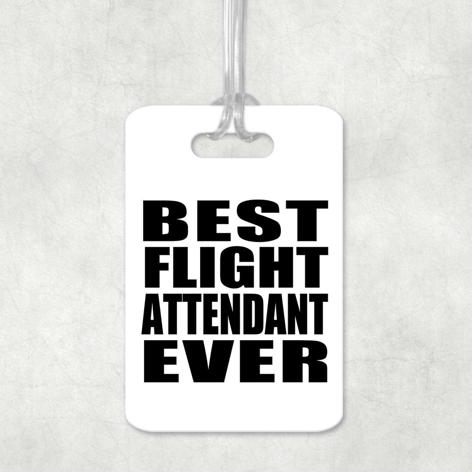 Best Flight Attendant Ever - Luggage Bag Tag
