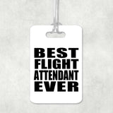 Best Flight Attendant Ever - Luggage Bag Tag