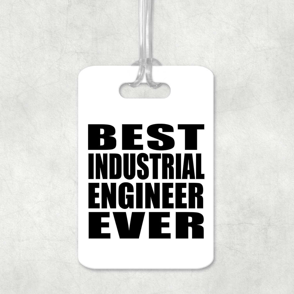Best Industrial Engineer Ever - Luggage Bag Tag