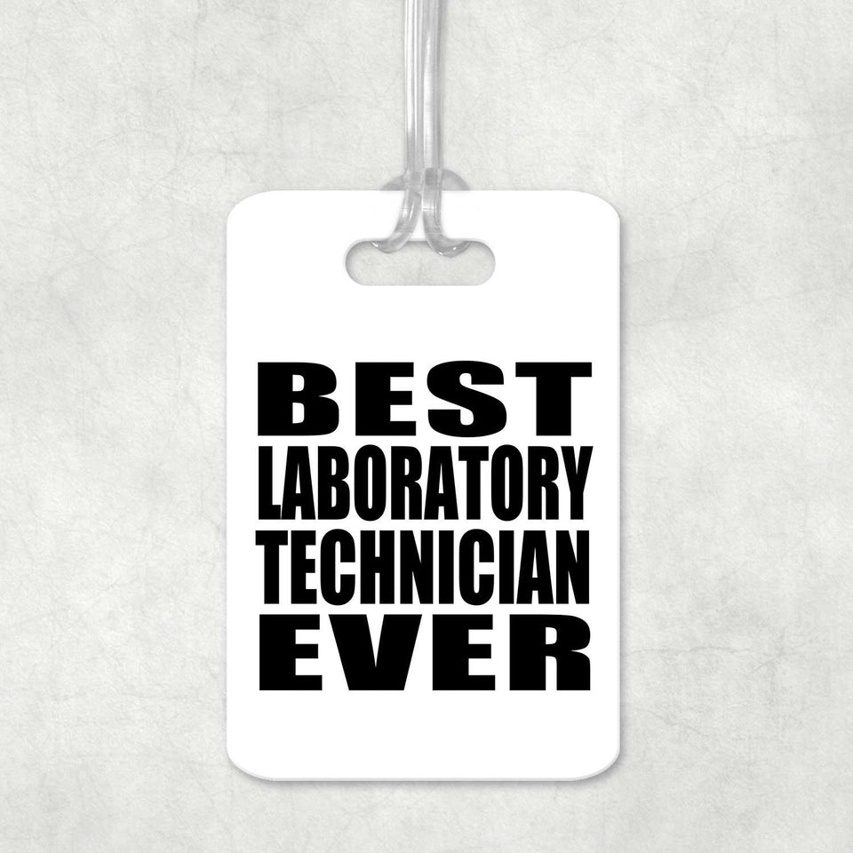 Best Laboratory Technician Ever - Luggage Bag Tag