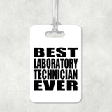 Best Laboratory Technician Ever - Luggage Bag Tag
