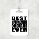 Best Management Consultant Ever - Luggage Bag Tag