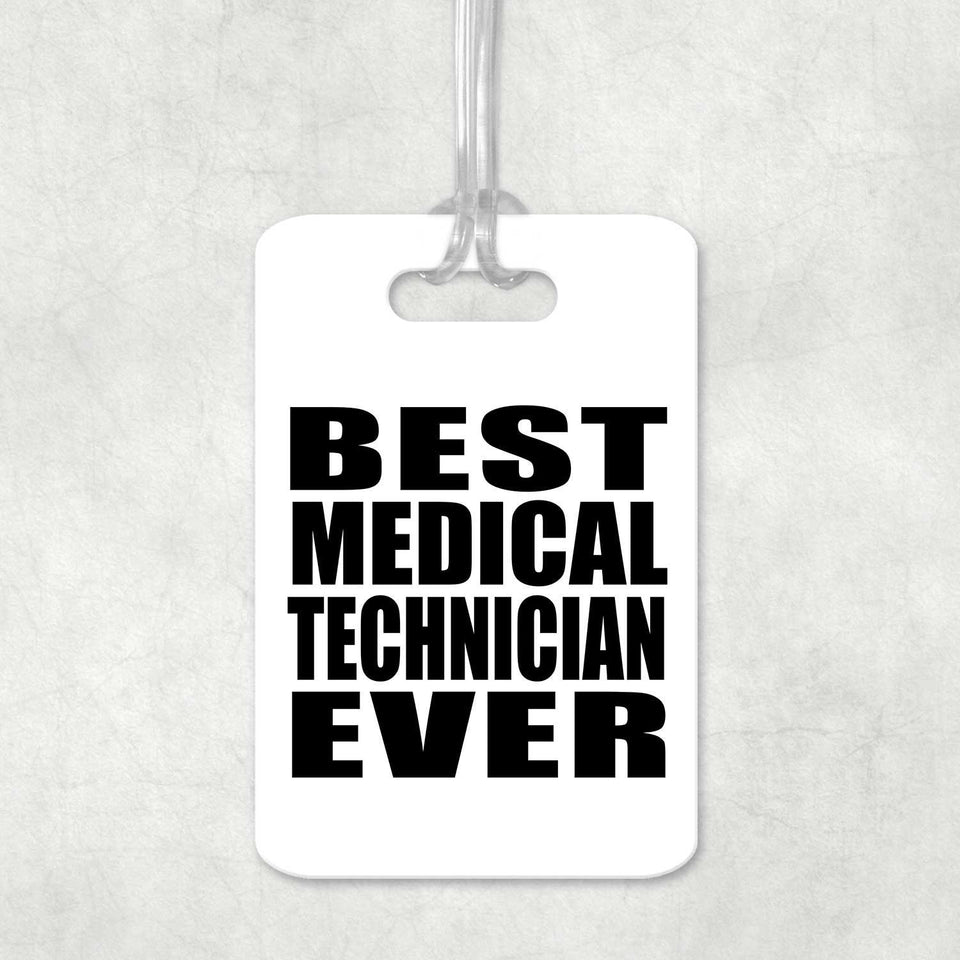 Best Medical Technician Ever - Luggage Bag Tag