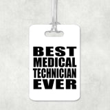 Best Medical Technician Ever - Luggage Bag Tag