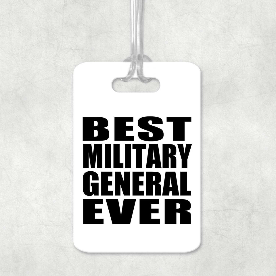 Best Military General Ever - Luggage Bag Tag