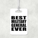 Best Military General Ever - Luggage Bag Tag