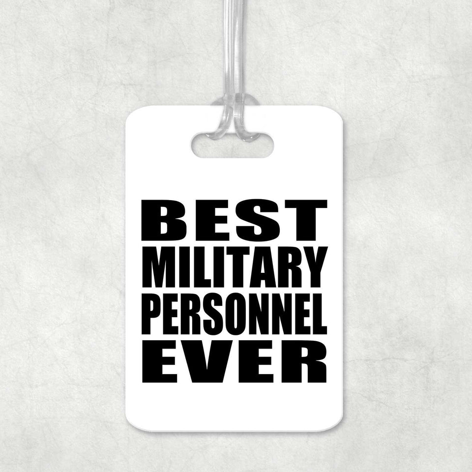 Best Military Personnel Ever - Luggage Bag Tag
