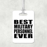 Best Military Personnel Ever - Luggage Bag Tag