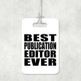 Best Publication Editor Ever - Luggage Bag Tag