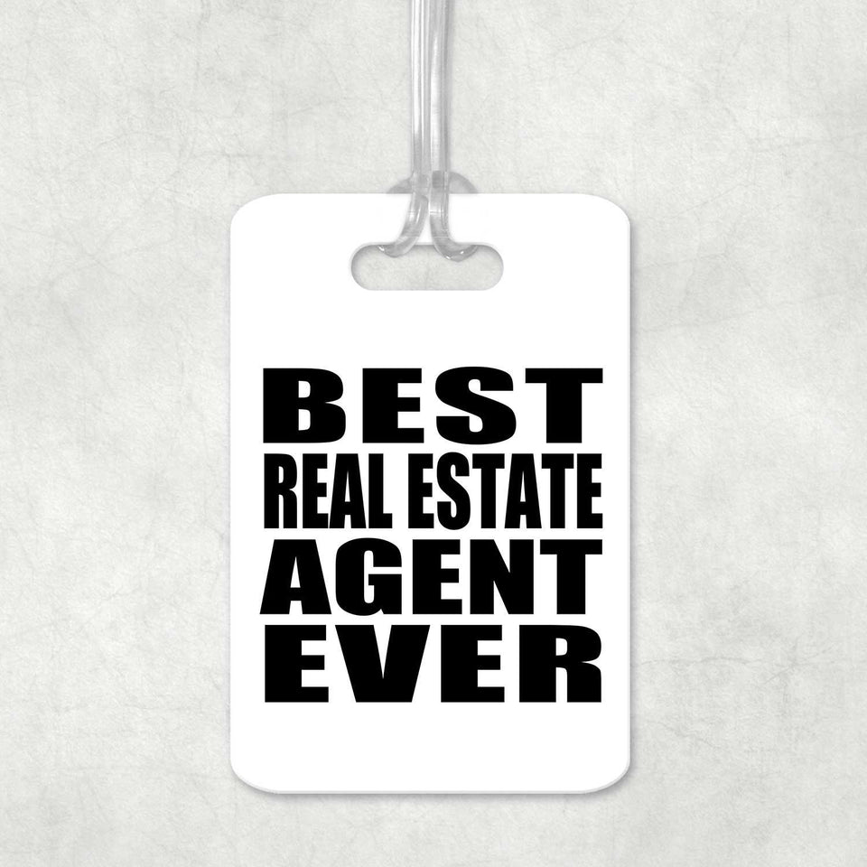 Best Real Estate Agent Ever - Luggage Bag Tag