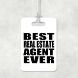 Best Real Estate Agent Ever - Luggage Bag Tag
