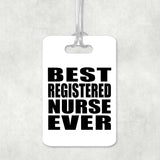 Best Registered Nurse Ever - Luggage Bag Tag