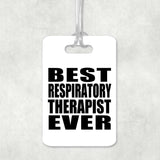 Best Respiratory Therapist Ever - Luggage Bag Tag