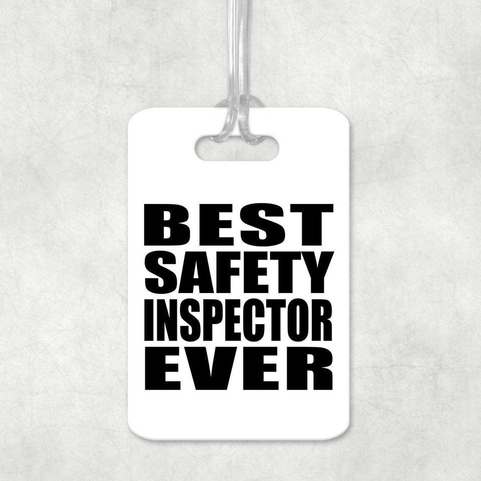 Best Safety Inspector Ever - Luggage Bag Tag