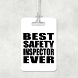 Best Safety Inspector Ever - Luggage Bag Tag