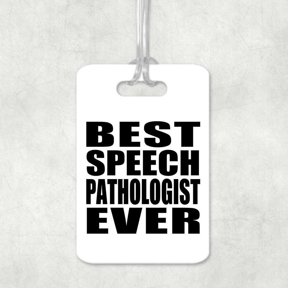 Best Speech Pathologist Ever - Luggage Bag Tag