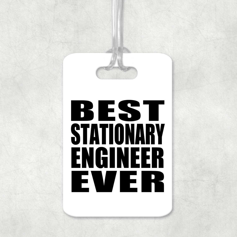 Best Stationary Engineer Ever - Luggage Bag Tag