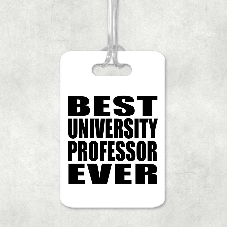 Best University Professor Ever - Luggage Bag Tag