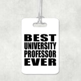 Best University Professor Ever - Luggage Bag Tag
