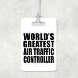 World's Greatest Air Traffic Controller - Luggage Bag Tag