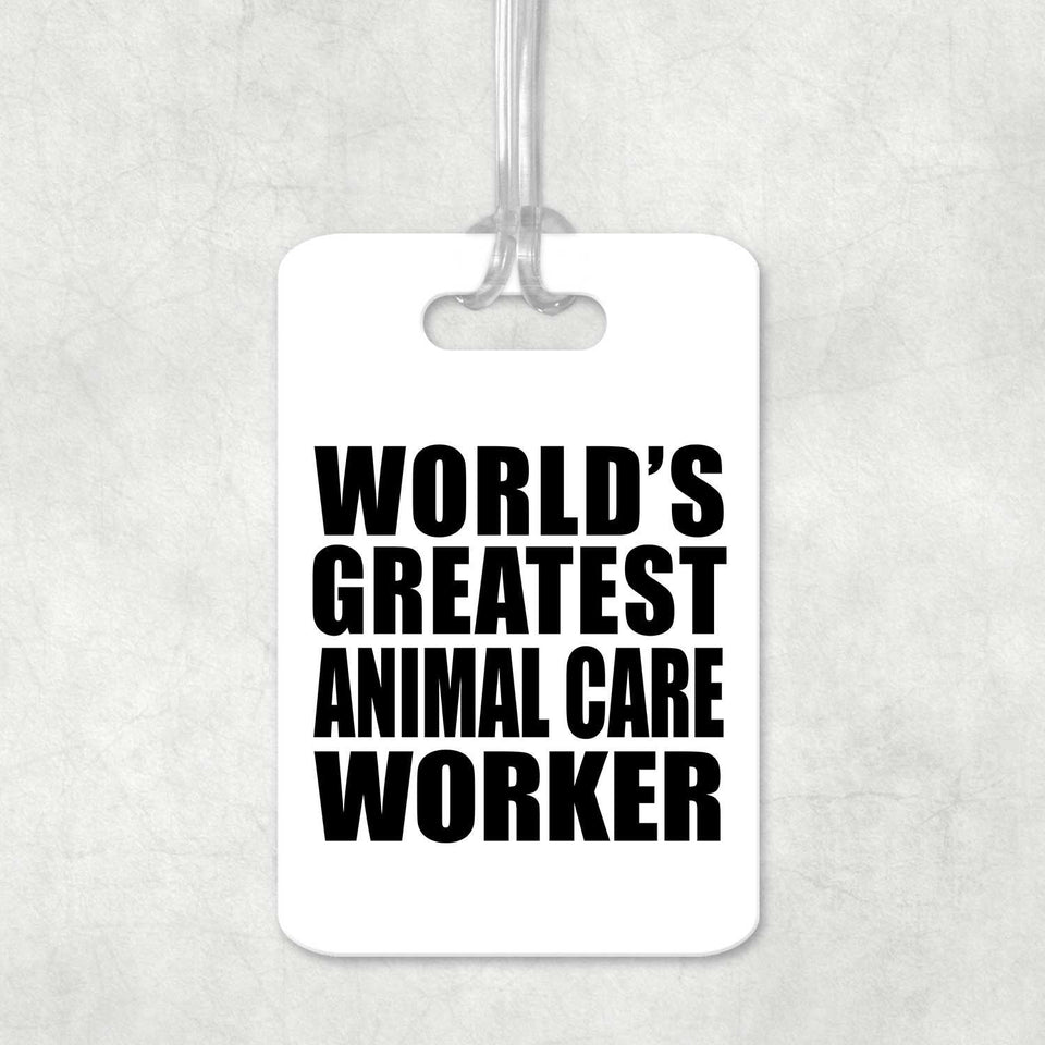 World's Greatest Animal Care Worker - Luggage Bag Tag